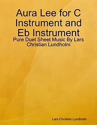Aura Lee for C Instrument and Eb Instrument - Pure Duet Sheet Music By Lars Christian Lundholm