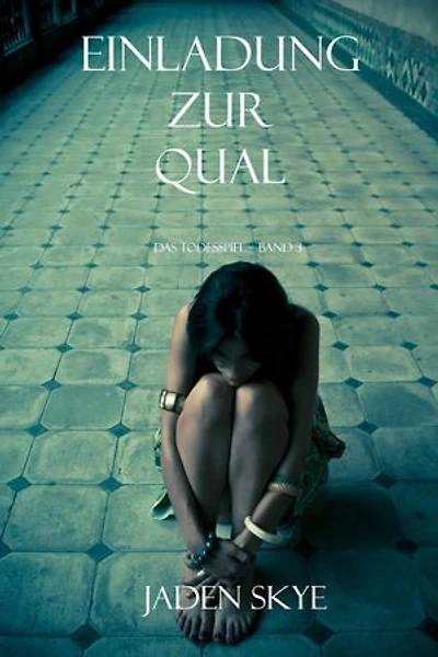 Einladung zur Qual (Das Todesspiel – Band 3)