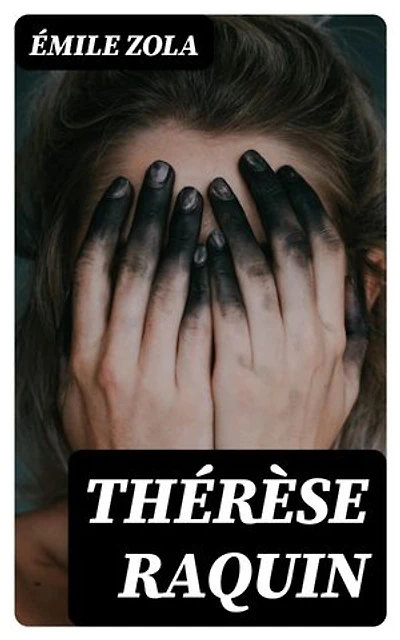 Thérèse Raquin: Édition enrichie.