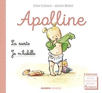 Apolline - La sieste / Je m'habille: 2 histoires avec les conseils d'une éducatrice Montessori