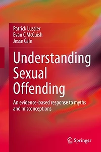 Understanding Sexual Offending: An Evidence-based Response To Myths And Misconceptions