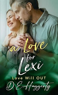 A Love for Lexi: Love will OUT, #7