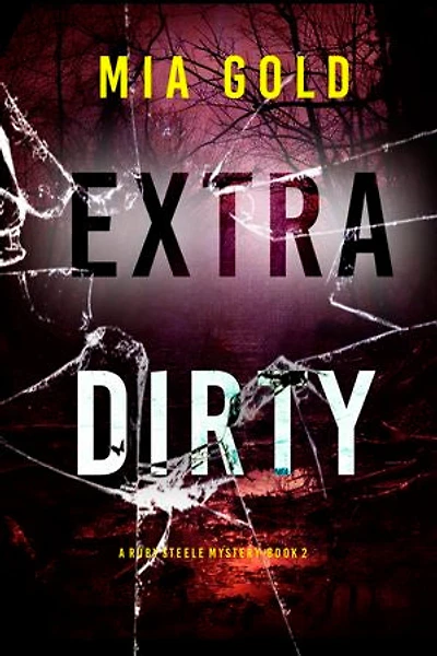 Extra Dirty (A Ruby Steele Cozy Mystery—Book 2)