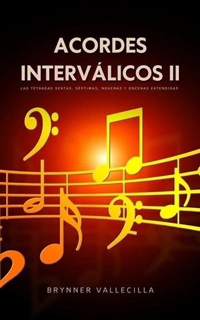 Acordes Interválicos 2: Las Tétradas Sextas, Séptimas, Novenas y Oncenas Extendidas: Acordes interválicos, #2