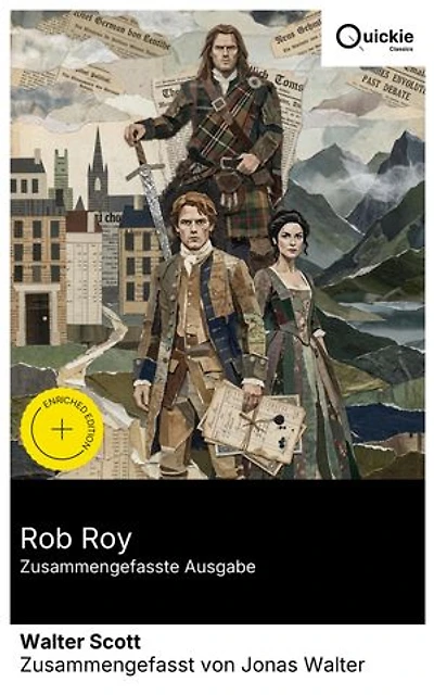 Rob Roy (Zusammengefasste Ausgabe): Bereicherte Ausgabe. Ein Highland-Abenteuer voller historischer Intrigen, Romantik und schottischem Dialekt im 18. Jahrhundert – die Saga eines Volkshelden.