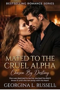 Mated To The Cruel Alpha, Chosen By Destiny
