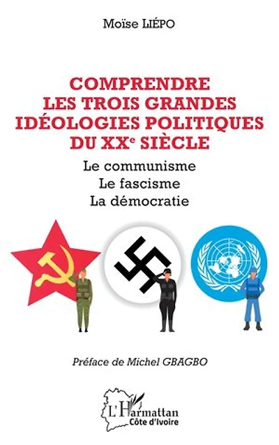 Comprendre les trois grandes idéolologies politiques du XXe siècle: Le communisme le fascisme la démocratie
