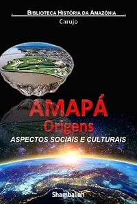 Amapá - Origens Históricas