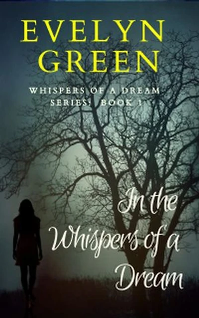 In the Whispers of a Dream: Whispers of a Dream Series, #1