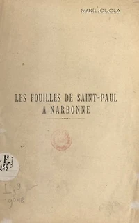 Les fouilles de Saint-Paul à Narbonne: Commission archéologique de Narbonne, séance du 8 octobre 1946