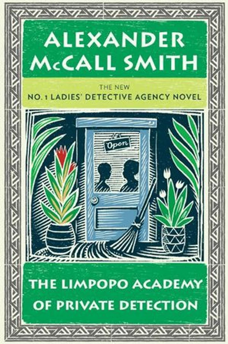 the Limpopo Academy of Private Detection: More from No. 1 Ladies' Detective Agency