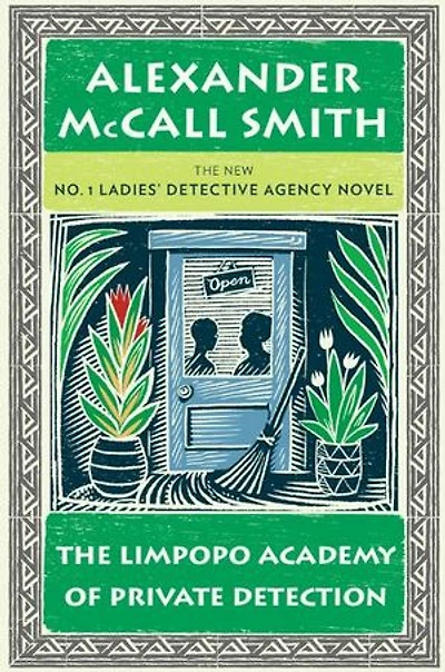 the Limpopo Academy of Private Detection: More from No. 1 Ladies' Detective Agency