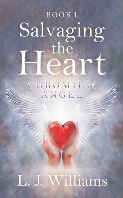 Salvaging The Heart: Chromium Angel