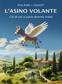 L'asino volante: Ciò di cui si parla diventa realtà