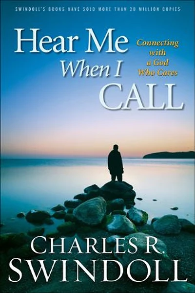 Hear Me When I Call: Connecting With A God Who Cares