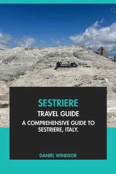 Sestriere Travel Guide: A Comprehensive Guide to Sestriere, Italy