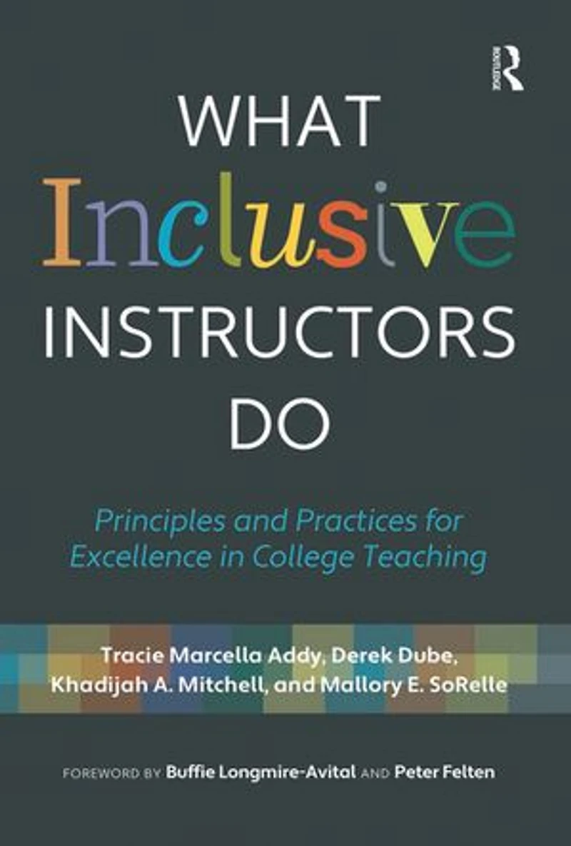 What Inclusive Instructors Do: Principles And Practices For Excellence College Teaching