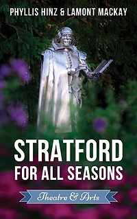 Stratford For All Seasons: Theatre & The Arts