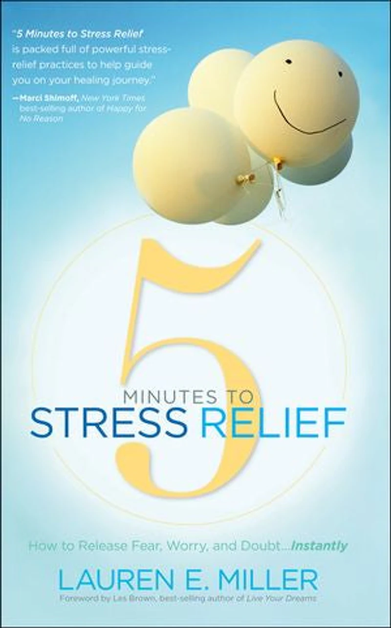 5 Minutes to Stress Relief: How Release Fear, Worry, and Doubt. . Instantly