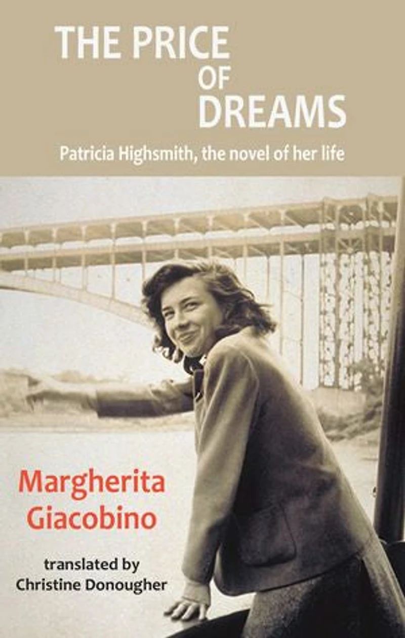 the Price of Dreams: Patricia Highsmith, novel her life