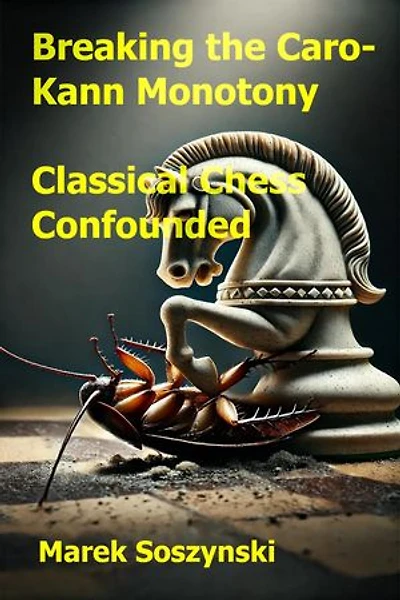 Breaking the Caro-Kann Monotony: Classical Chess Confounded