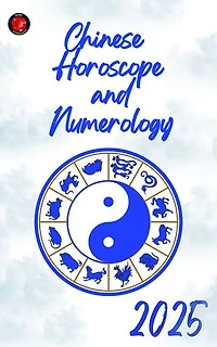Chinese Horoscope and Numerology 2025