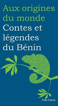 Contes et légendes du Bénin: Aux origines du monde