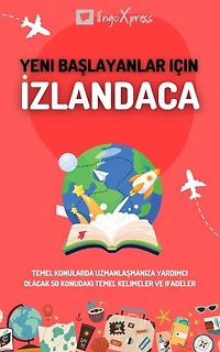 Yeni başlayanlar için İzlandaca: Temel konularda uzmanlaşmanıza yardımcı olacak 50 konudaki temel kelimeler ve ifadeler