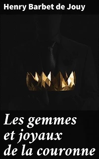 Les gemmes et joyaux de la couronne: Exploration de la splendeur et de la symbolique des joyaux royaux dans la cour du XIXe siècle
