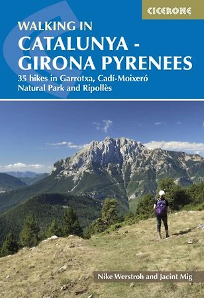 Walking in Catalunya - Girona Pyrenees: 35 hikes in Garrotxa, CadÃ­-MoixerÃ³ Natural Park and RipollÃ¨s