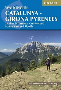 Walking in Catalunya - Girona Pyrenees: 35 hikes in Garrotxa, CadÃ­-MoixerÃ³ Natural Park and RipollÃ¨s