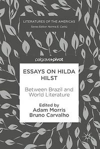 Essays on Hilda Hilst: Between Brazil and World Literature