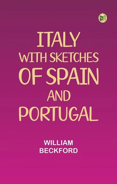 Italy; with sketches of Spain and Portugal