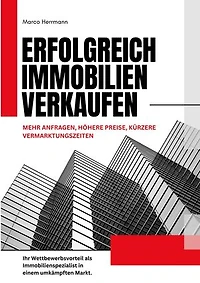Erfolgreich Immobilien verkaufen: Mehr Anfragen, höhere Preise, kürzere Vermarktungszeiten