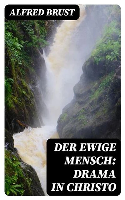 Der ewige Mensch: Drama in Christo