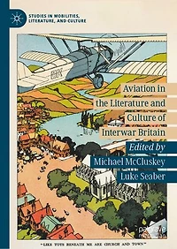Aviation The Literature And Culture Of Interwar Britain