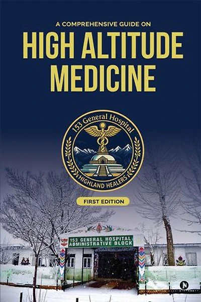 A Comprehensive Guide on High Altitude Medicine