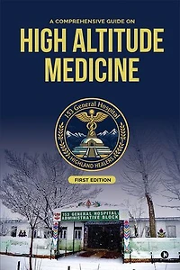 A Comprehensive Guide on High Altitude Medicine