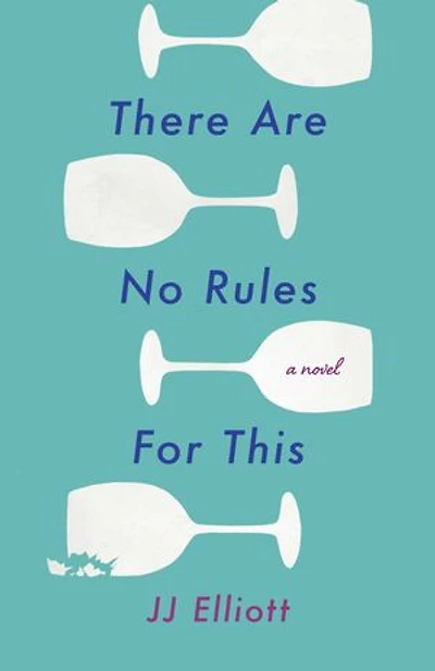 There Are No Rules for This: A Novel