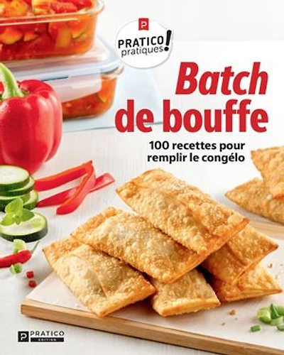Batch de bouffe: 100 recettes pour remplir le congélo