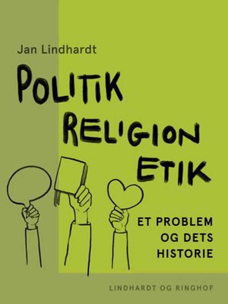 Politik - religion - etik: Et problem og dets historie