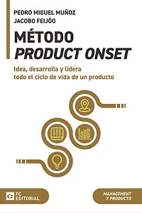 Método ProductOnset: Idea, desarrolla y lidera todo el ciclo de vida de un producto