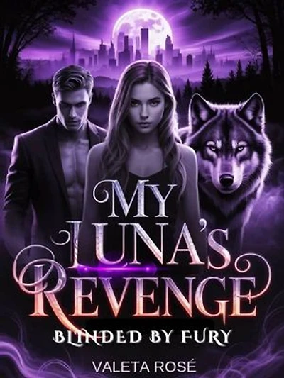 My Luna's Revenge (Blinded by Fury): Revenge