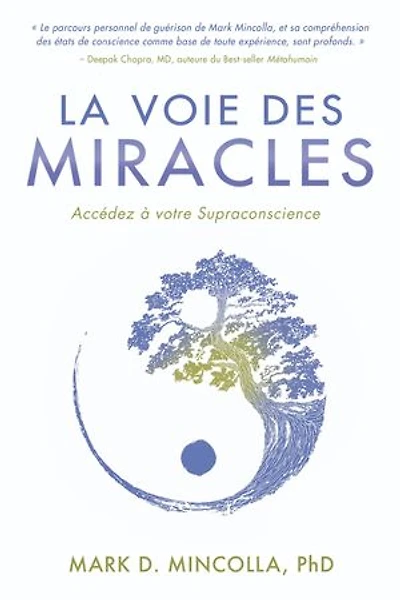 La voie des miracles : accédez à votre supraconscience: supraconscience