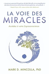 La voie des miracles : accédez à votre supraconscience: supraconscience