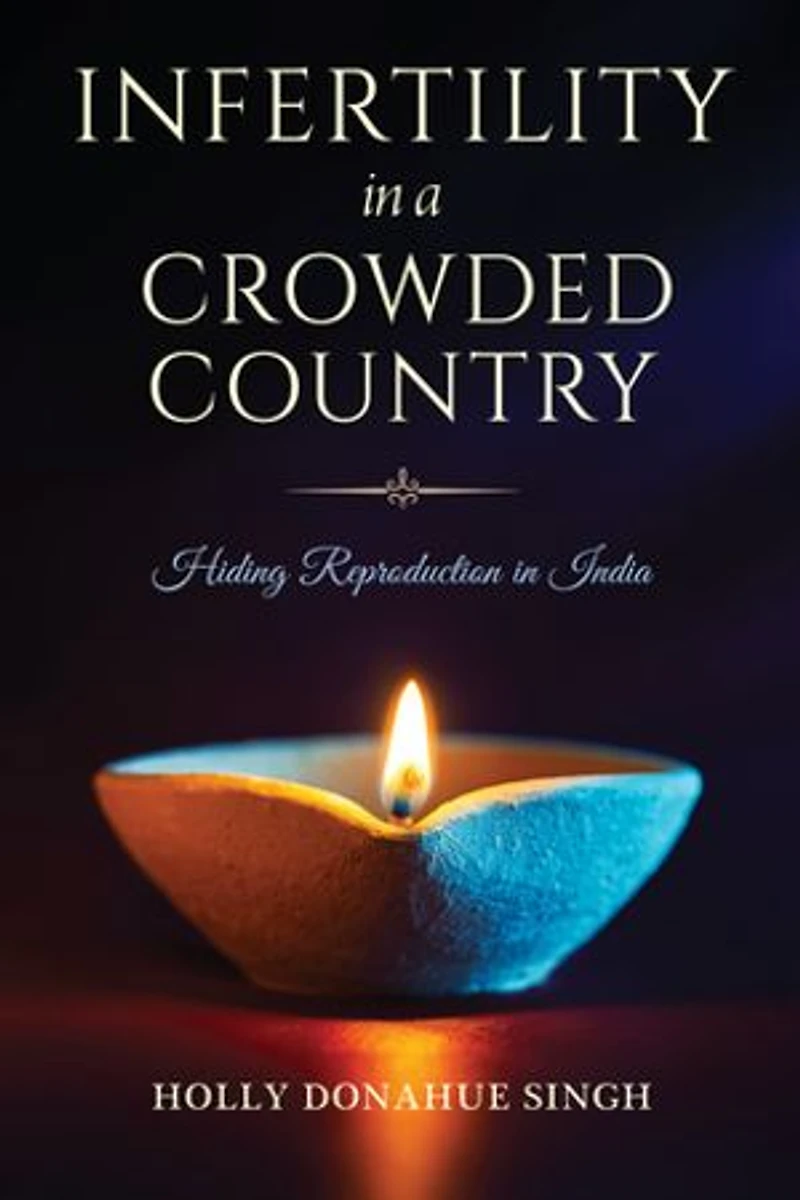 Infertility a Crowded Country: Hiding Reproduction India
