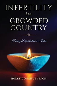 Infertility a Crowded Country: Hiding Reproduction India