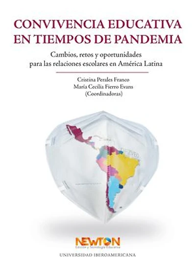 CONVIVENCIA EDUCATIVA EN TIEMPOS DE PANDEMIA: Cambios, retos y oportunidades para las relaciones escolares en America Latina