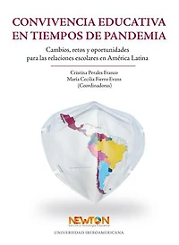 CONVIVENCIA EDUCATIVA EN TIEMPOS DE PANDEMIA: Cambios, retos y oportunidades para las relaciones escolares en America Latina