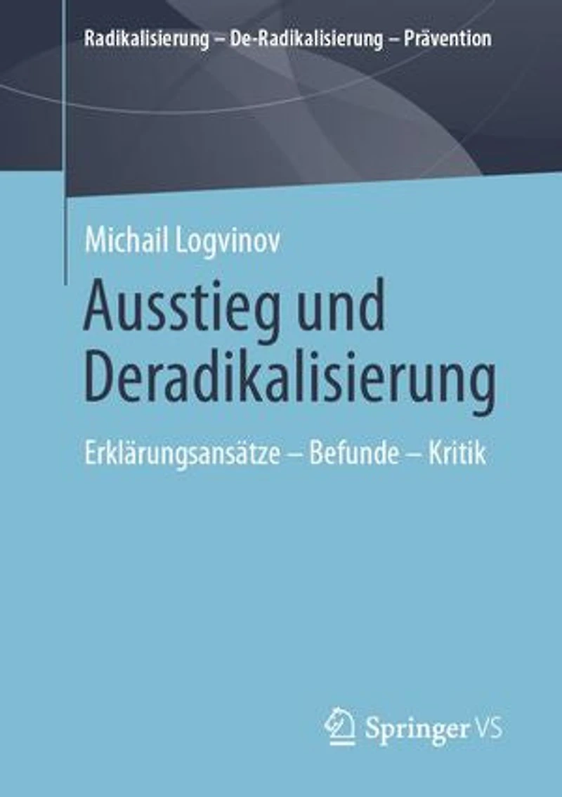 Ausstieg und Deradikalisierung: Erklärungsansätze – Befunde – Kritik